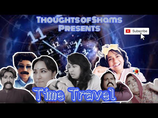 Time Travel / New Funny video/ Thoughts of Shams