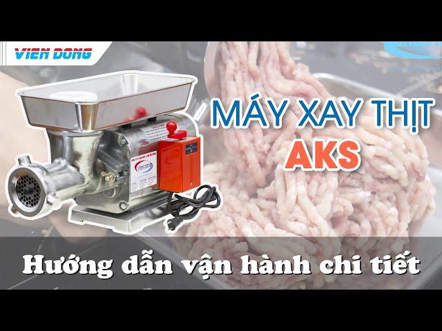 Hướng dẫn vận hành máy xay thịt Đài Loan AKS