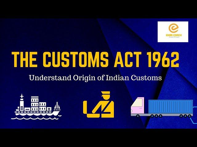 #The Customs Act 1962#Understand origin of Indian Customs# Exim coach