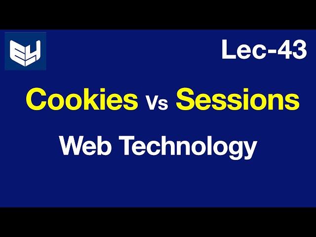 Cookies and Sessions | Differences | WT | Web Technology | Lec-43 | Bhanu Priya