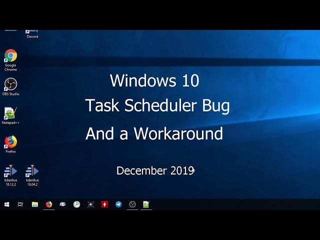 Task Scheduler Bug in Windows 10 — How it's broken and how to work around it.