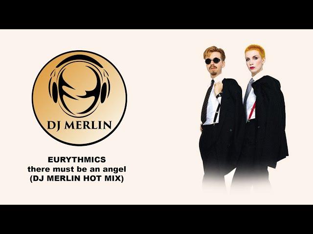 EURYTHMICS - there must be an angel (DJ MERLIN HOT MIX)