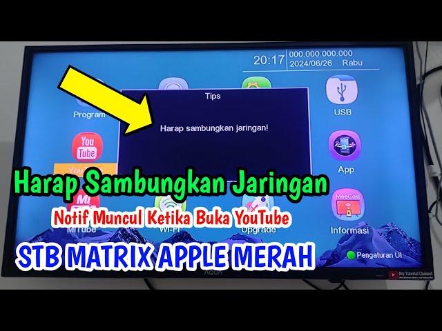 Cara Mengatasi Muncul Notifikasi Harap Hubungkan Jaringan STB Matrix Apple Merah