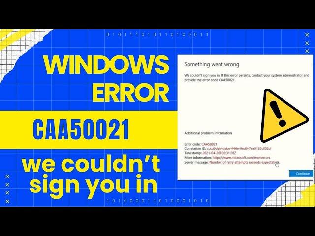 We couldn't sign you in  If this error persists, contact your system administrator CAA50021