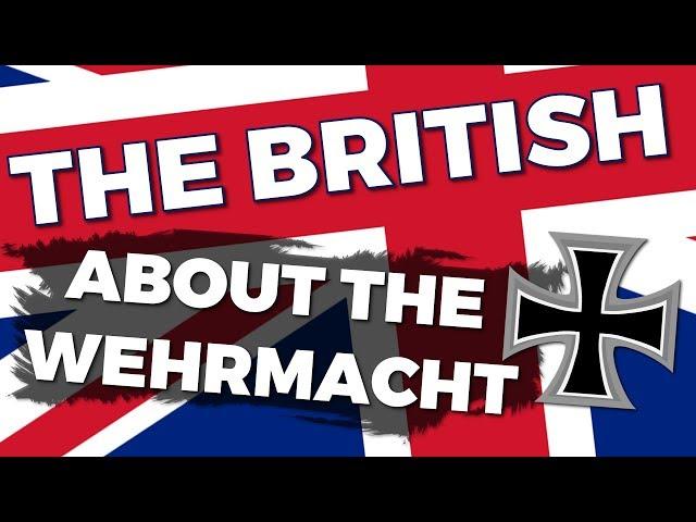 What did the British think about the Wehrmacht?