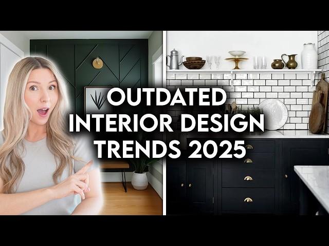 10 OUTDATED INTERIOR DESIGN TRENDS 2025 | HOW TO UPDATE YOUR HOME