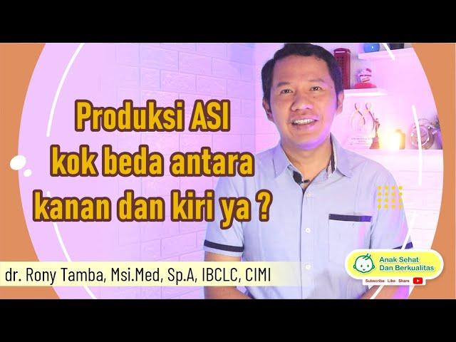 Penyebab produksi ASI beda antara Payudara kanan dan kiri. Kok Bisa ? - dr. Rony Tamba, Sp.A