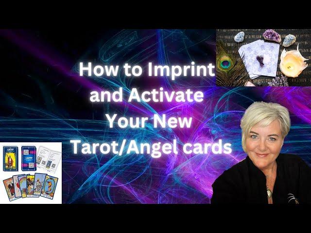 How to Imprint Your New Angel/Tarot/Oracle Cards