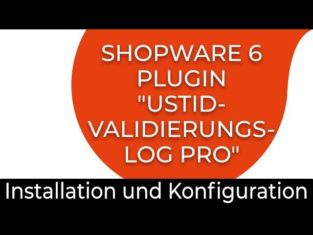 Shopware 6 Plugin "USTID-Validierung PRO" - Installation & Konfiguration