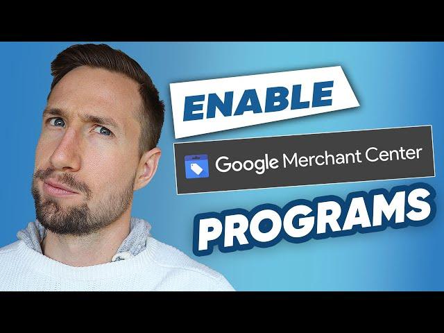 How to Enable Google Merchant Center Programs