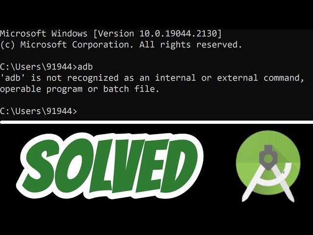 'adb' is not recognized as an internal or external command,operable program or batch file SOLVED