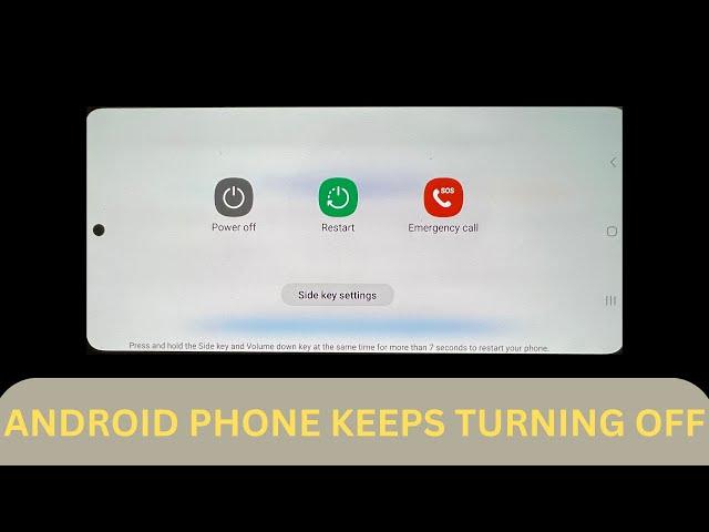 My Android Phone Keeps Turning Off. What Should I Do to Stop It from Shutting Off Itself?