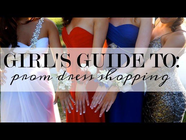 A Girl's Guide To Prom Dress Shopping 2016