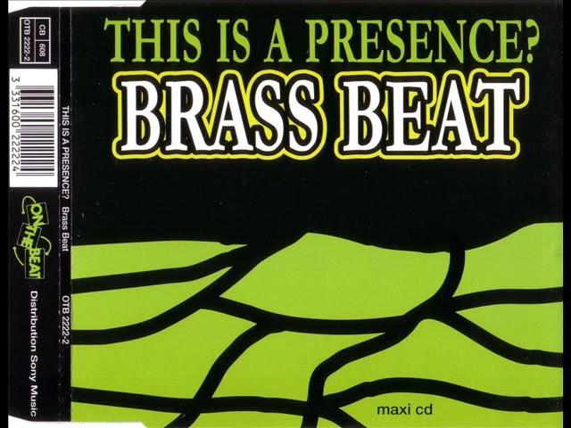 BRASS BEAT - This is a presence (real version)