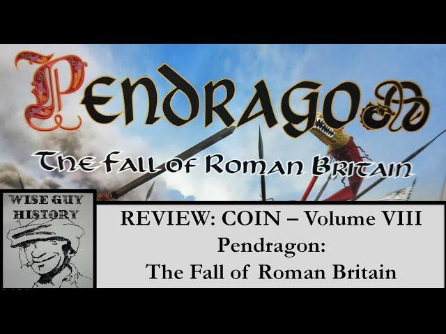 Pendragon: The Fall of Roman Britain [COIN Volume VIII] [REVIEW]