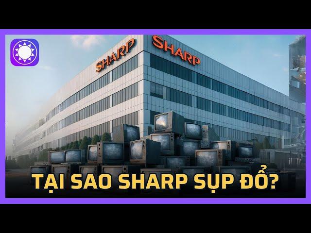 Bài học từ sự sụp đổ của Sharp