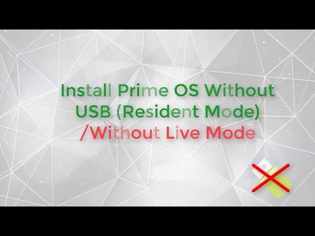 Install Prime OS Without USB Resident Mode