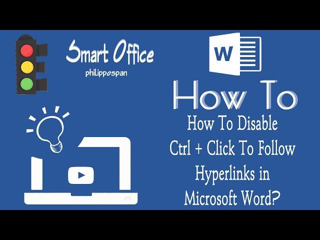 How To Disable Ctrl + Click To Follow Hyperlinks in Microsoft Word?