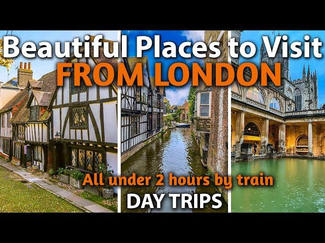 Unforgettable Day Trips from London by Train - Beautiful places to visit from London