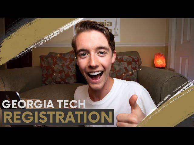 Georgia Tech Registration Guide | Get the Classes You Want