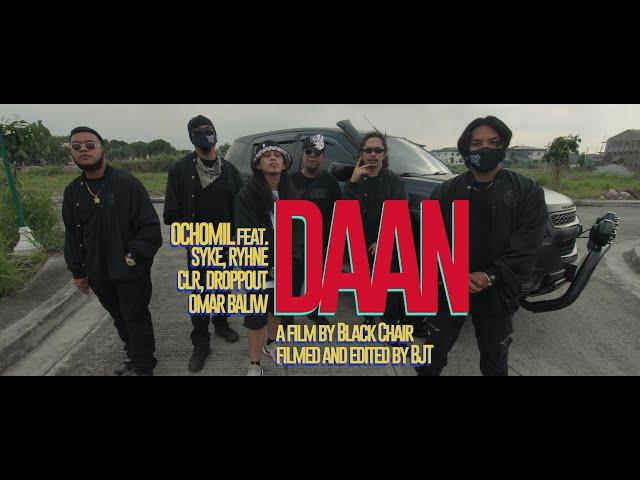 DAAN - OCHOMIL feat. SYKE, RHYNE, CLR, DROPPOUT & OMAR BALIW (Official Music Video)