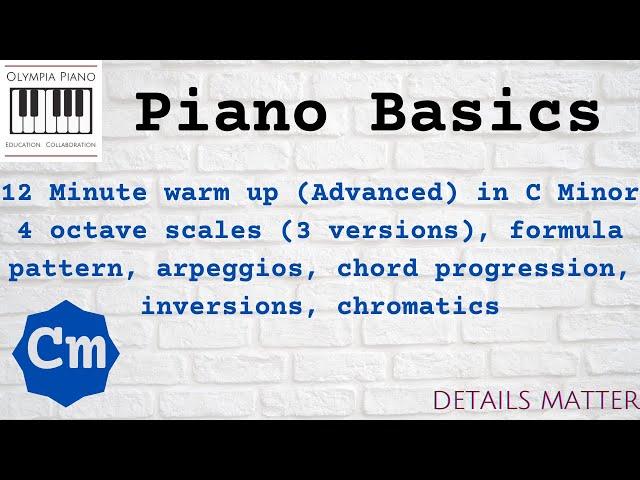 Piano:  C Minor 12 minute warmup (3 Scales, Arpeggios, Chord Progressions, Inversions, Chromatics)