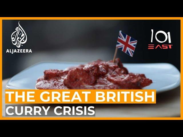 The Great British Curry Crisis | 101 East Documentary