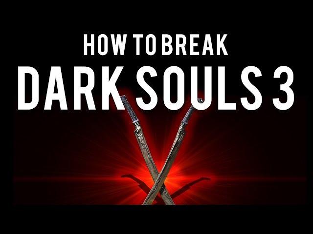 How to be OP and break Dark Souls 3 (Sellsword Twinblades)