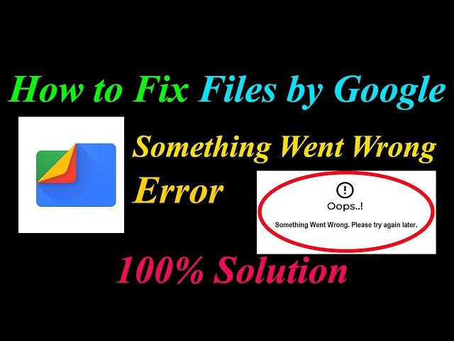 How to Fix Files by Google Oops -Something Went Wrong Error in Android & Ios -Please Try Again Later