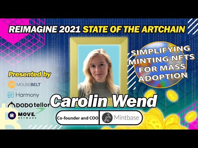 Minting NFTs Made Simple | Carolin Wend - Mintbase | REIMAGINE v8.0 #13