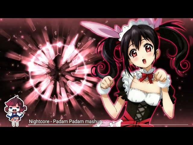 Nightcore - Padam Padam mashup