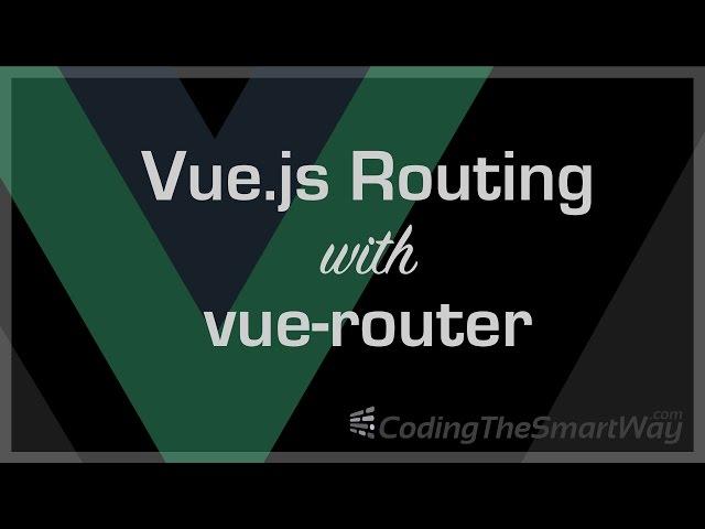 Vue.js Routing With vue-router