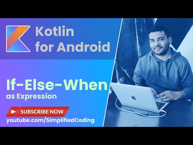 Kotlin Android Tutorial for Beginners - #7 If-Else-When as Expression