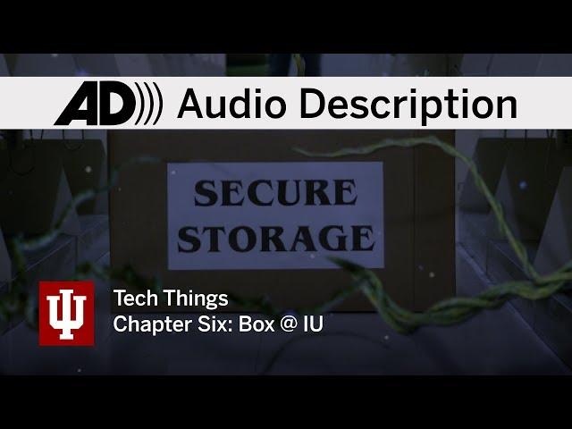 Tech Things: UITS student guide 2019 • Chapter Six • Box Storage (Audio Description)