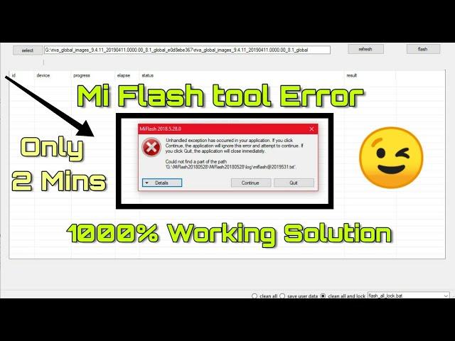 Mi Flash Tool Unhandled Error solution | unhandled exception has occurred in your application