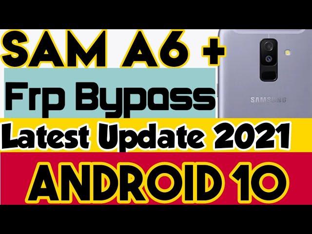 Samsung Galaxy A6+ (SM-A605G/DS)Frp Bypass Latest Update  Android 10 2021 #Frpbypass #SamA6Plus