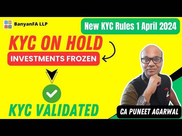 KYC On HOLD ? Understand New KYC Rule and How to Resolve