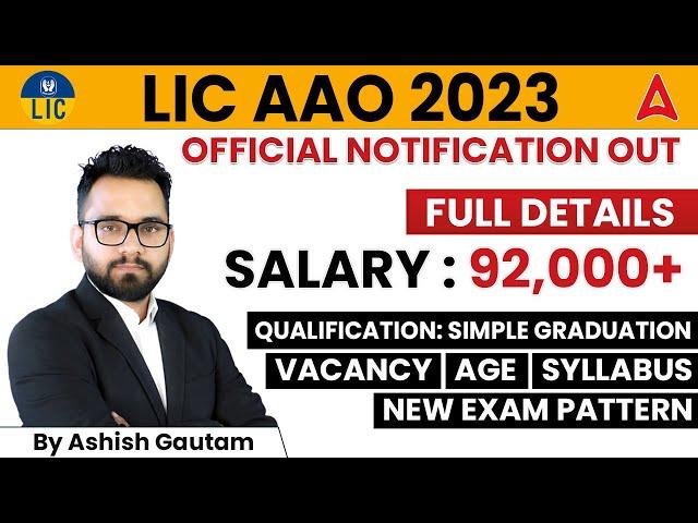 LIC AAO 2023 NOTIFICATION | LIC AAO Syllabus, Pattern, Age, Vacancy, Salary Details by Ashish Sir