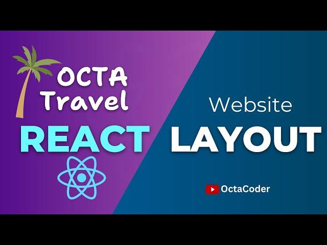 Building a Website Layout with React: Octa Travel App