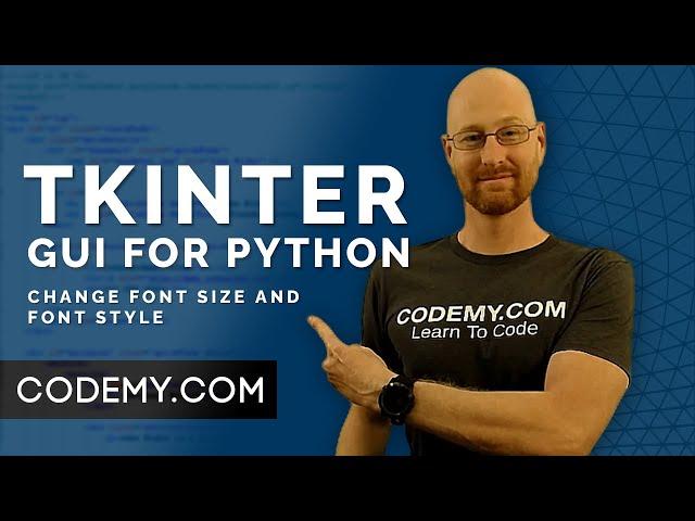 Change Font Size and Font Style - Python Tkinter GUI Tutorial 193