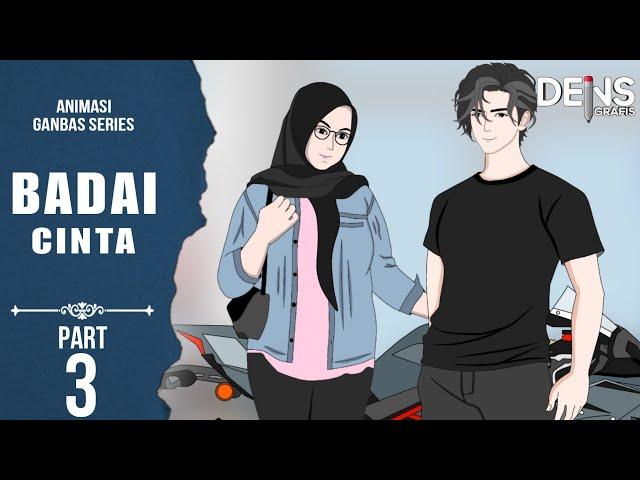 BADAI CINTA PART 3 - Animasi Ganbas Series