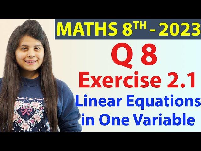 Q8 - Ex 2.1, Linear Equations in One Variable - NCERT Maths Class 8th - Ch 2, New Syllabus 2023 CBSE