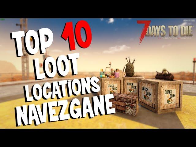 Top 10 Loot Locations in Navezgane | 7 Days to Die | Alpha 19