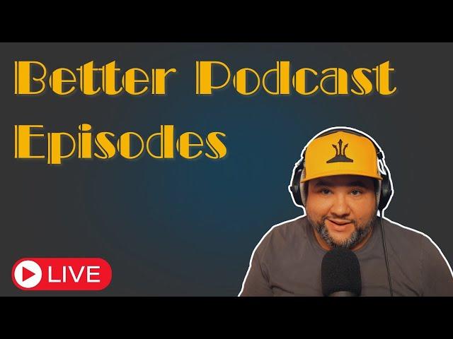 How to make good podcast episodes