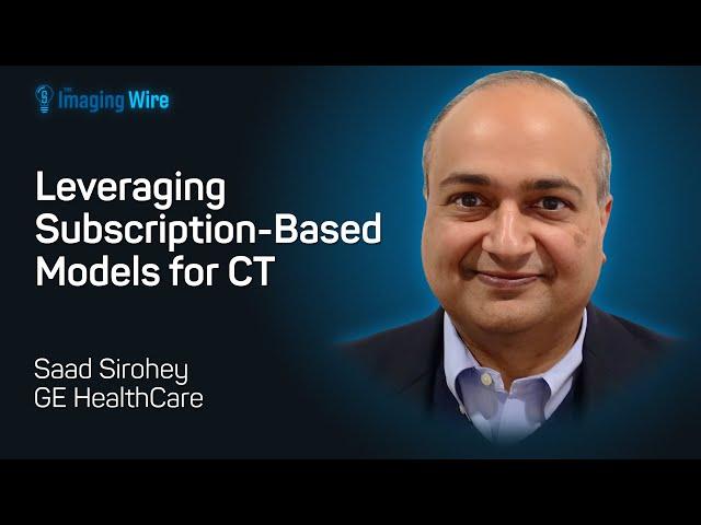 The Imaging Wire Show - Leveraging Subscription-Based Models for CT