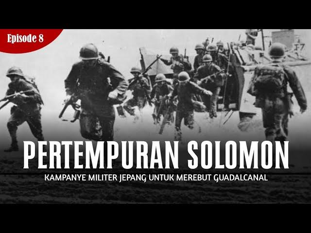 Pertempuran Solomon| Sejarah Jepang Eps. 8