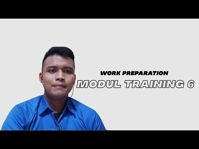 WORK PREPARATION MODUL TRAINING 6