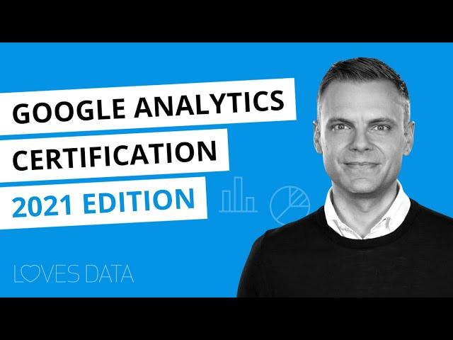 Google Analytics Certification // 2021 Edition // Steps to become Google Analytics certified