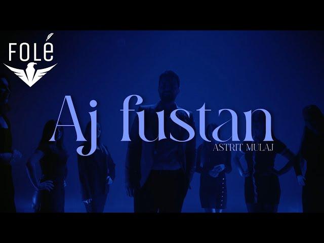 Astrit Mulaj - Ai fustan