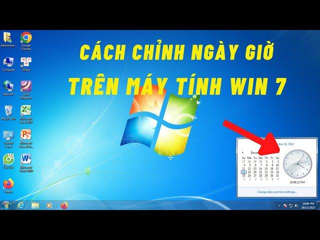 Cách chỉnh Ngày Giờ trên Máy Tính Win 7 - Cho người mới sử dụng